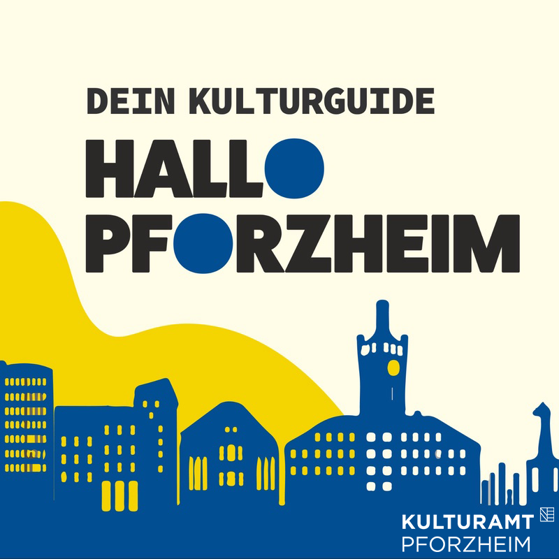 Cover des Podcasts „Hallo Pforzheim – Dein Kulturguide“